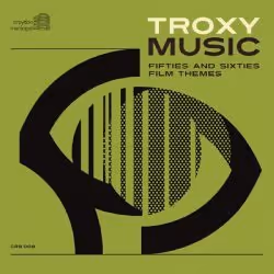 Cherry Red Records Troxy Music – Fifties and Sixties Film Themes, Support physique, Adulte