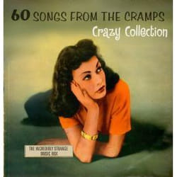 Cherry Red Records 60 Songs From The Cramps’ Crazy Collection: The Incredibly Strange Music Box