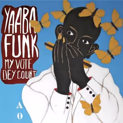 Alive AG My Vote Dey Count, Jazz, CD, Yaaba Funk, Support physique, Sonic Rendezvous / Sterns