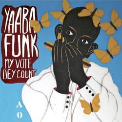 Alive AG My Vote Dey Count CD Jazz Yaaba Funk