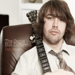 Proper Same But Different, Folk, Dan Walsh, Adultes et enfants, 1 disques, 03/09/2012, - Jigs. Lost At Sea; No More Clues; Pa ...