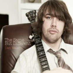 Proper Same But Different Folk Dan Walsh