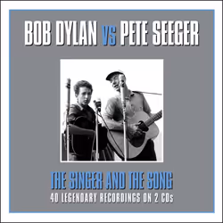 Not Now Music The Singer and The Song - Bob Dylan & Pete Seeger, Folk, CD, Bob Dylan & Pete Seeger, Support physique, ...