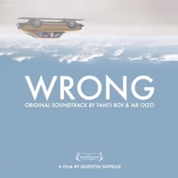 Alive AG Wrong, Bande son, CD, Tahiti Boy & Mr Oizo / OST, Support physique, WAS Word and Sound / Ed Banger