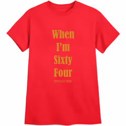 The Beatles - T-shirt WHEN I´M SIXTY FOUR - Adulte (Rouge)