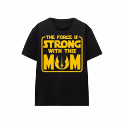 Star Wars - T-shirt FORCE IS STRONG WITH MUM - Adulte (Noir)