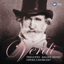 Warner Music Verdi 2013 (200Th Anniversary) - Verdi: Preludes, Ballet Music & Opera Choruses, 2CD CD Classique Verdi 2013 (200Th Anniversary)