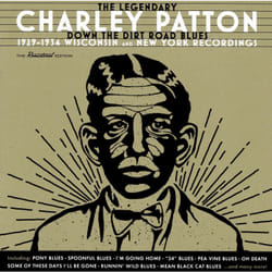 Soul Jam Charley Patton - Down the Dirt Road Blues: 1929-1934 Recordings DVD Classique