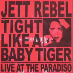 Music On Vinyl Jett Rebel - Tight Like A Baby Tiger, Vinyl, Vinyl, Jett Rebel, Support physique, 07/09/2015, Side A 1. Sunshi ...