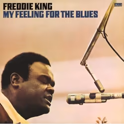 Music On Vinyl Freddie King - My Feeling For The Blues, Vinyl, Vinyl, Freddie King, Support physique, 20/10/2017, Side A 1. Y ...