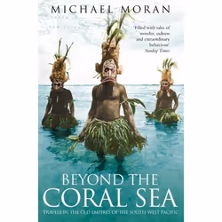 ISBN Beyond the Coral Sea: Travels in the Old Empires of the South-West Pacific, Paperback (Print-on-demand), 432 pages