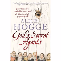 ISBN God’s Secret Agents: Queen Elizabeth's Forbidden Priests and the Hatching of the Gunpowder Plot, Paperback (Print-on-dem ...