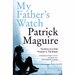 ISBN My Father’s Watch: The Story of a Child Prisoner in 70s Britain, Paperback (Print-on-demand), 320 pages