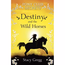 ISBN Destiny and the Wild Horses (Pony Club Secrets, Book 3), Livre broché, 256 pages
