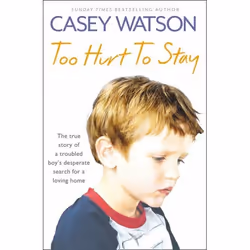 ISBN Too Hurt to Stay: The True Story of a Troubled Boy’s Desperate Search for a Loving Home, Livre broché, 304 pages