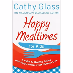 ISBN Happy Mealtimes for Kids: A Guide To Making Healthy Meals That Children Love, Livre broché, 128 pages