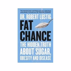 ISBN Fat Chance: The Hidden Truth About Sugar, Obesity and Disease, Santé, esprit et corps, Anglais, 336 pages