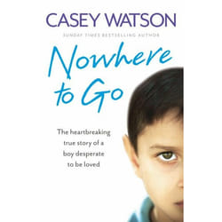 ISBN Nowhere to Go: The heartbreaking true story of a boy desperate to be loved livre