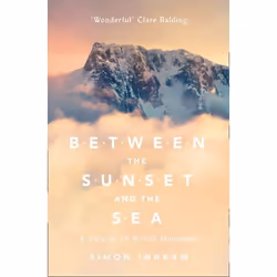 ISBN Between the Sunset and the Sea: A View of 16 British Mountains, Livre broché, 448 pages