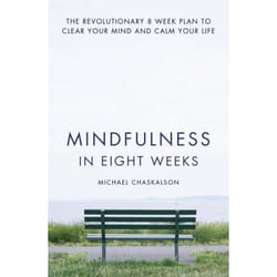 ISBN Mindfulness in Eight Weeks: The revolutionary 8 week plan to clear your mind and calm your life livre