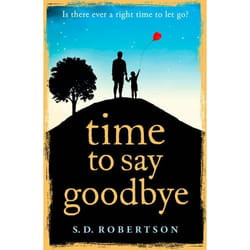 ISBN Time to Say Goodbye: a heart-rending novel about a father’s love for his daughter livre