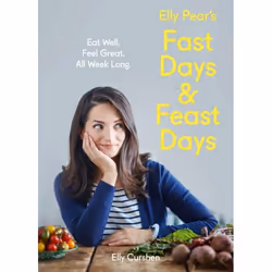 ISBN Elly Pear’s Fast Days and Feast Days: Eat Well. Feel Great. All Week Long., Couverture rigide, 272 pages