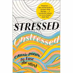ISBN Stressed, Unstressed: Classic Poems to Ease the Mind, Livre broché, 224 pages