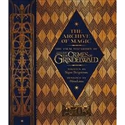 ISBN Archive of Magic : The Film Wizardry of Fantastic Beasts : The Crimes of Grindelwald, Anglais, Couverture rigide, 160 pa ...