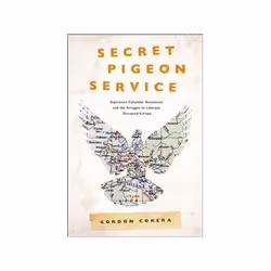 ISBN Secret Pigeon Service: Operation Columba, Resistance and the Struggle to Liberate Europe, histoire, Anglais, Livre broch ...