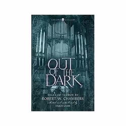 ISBN Out of the Dark: Tales of Terror by Robert W. Chambers (Collins Chillers), thriller, Anglais, 496 pages
