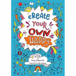 ISBN Create Your Own Happy, Penny Alexander. Illustrated by Clare Forrest &amp; Becky Goddard-Hill, unisexe, ACER Press