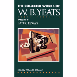 ISBN The Collected Works of W.B. Yeats Vol. V: Later Essays, Anglais, Couverture rigide, 512 pages