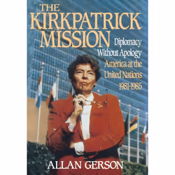 ISBN Kirkpatrick Mission (Diplomacy Wo Apology Ame at the United Nations 1981 to 1985), Anglais, Couverture rigide, 336 pages