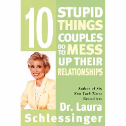 ISBN Ten Stupid Things Couples Do to Mess Up Their Relationships, Livre de poche, 288 pages