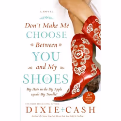 ISBN Don't Make Me Choose Between You and My Shoes, Livre de poche, 336 pages
