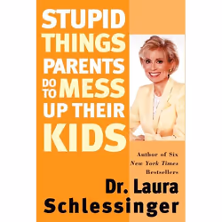 ISBN Stupid Things Parents Do to Mess Up Their Kids, Livre de poche, 288 pages