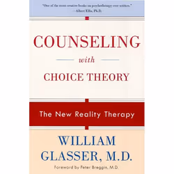 ISBN Counseling with Choice Theory, Livre de poche, 272 pages
