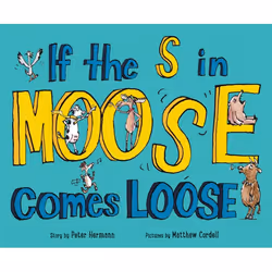 ISBN If the S in Moose Comes Loose, Couverture rigide, 48 pages