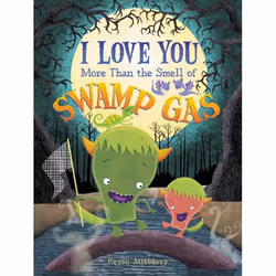 ISBN I Love You More Than the Smell of Swamp Gas, Couverture rigide, 40 pages