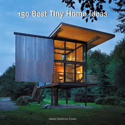 ISBN 150 Best Tiny Home Ideas, Couverture rigide, 480 pages