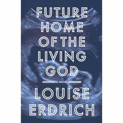 ISBN Future Home of the Living God, Couverture rigide, 288 pages