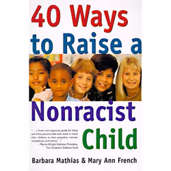 ISBN 40 Ways to Raise a Nonracist Child, Livre de poche, 180 pages