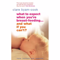 ISBN What To Expect When You're Breast-feeding... And What If You Can't?, Anglais, Livre broché, 208 pages