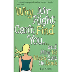 ISBN Why Mr Right Can't Find You...and How to Make Sure He Does