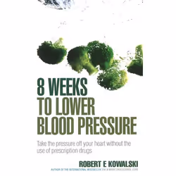 ISBN 8 Weeks to Lower Blood Pressure, Anglais, Livre broché, 336 pages
