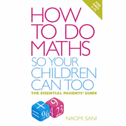 ISBN How to do Maths so Your Children Can Too, Anglais, Livre broché, 384 pages