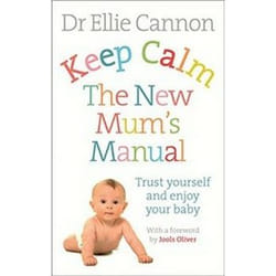 ISBN Keep Calm : The New Mum's Manual : Trust Yourself and Enjoy Your Baby livre Santé, esprit et corps Anglais