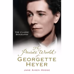 ISBN The Private World of Georgette Heyer, Anglais, 240 pages