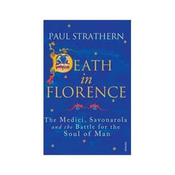 Death in Florence: The Medici, Savonarola and the Battle for the Soul of Man
