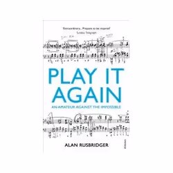 ISBN Play It Again: An Amateur Against The Impossible, Musique, Anglais, 416 pages